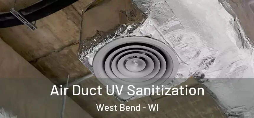  Air Duct UV Sanitization West Bend - WI