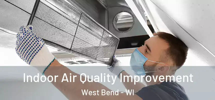 Indoor Air Quality Improvement West Bend - WI