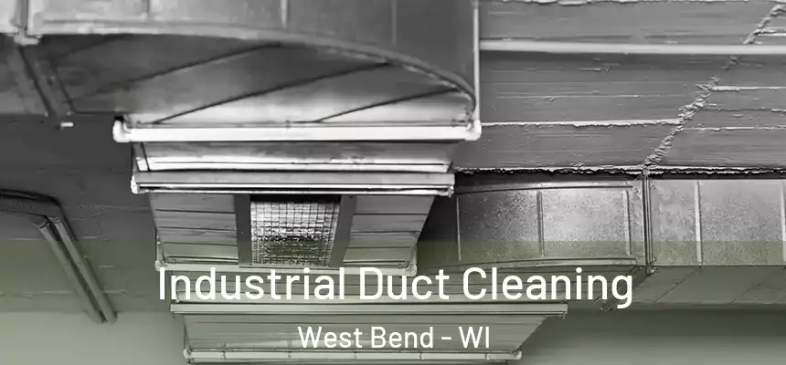 Industrial Duct Cleaning West Bend - WI